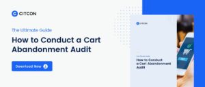 How conduct a cart abandonment audit - click to download the guide