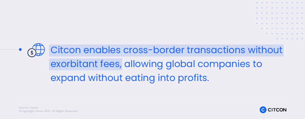 Citcon enables cross-border transactions without exorbitant fees.