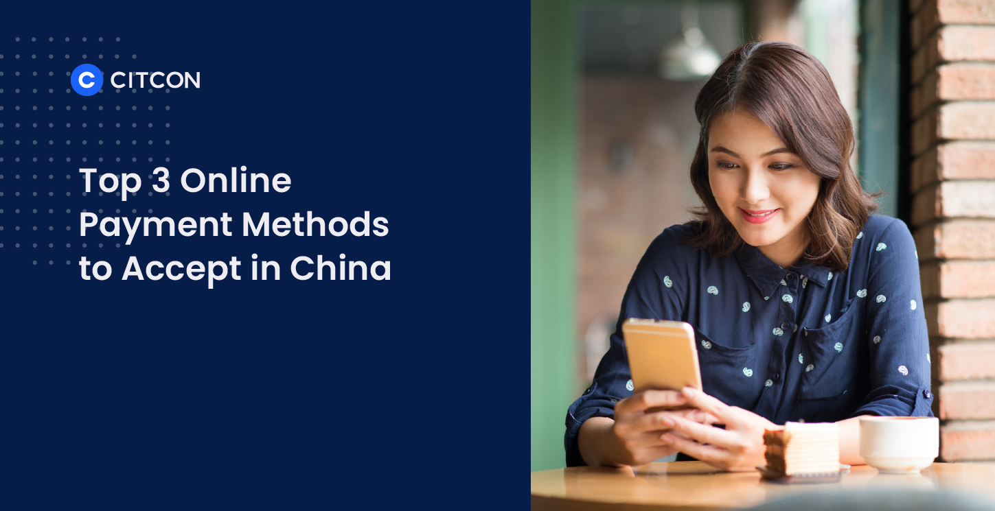 Top 3 Online Payment Methods to Accept in China