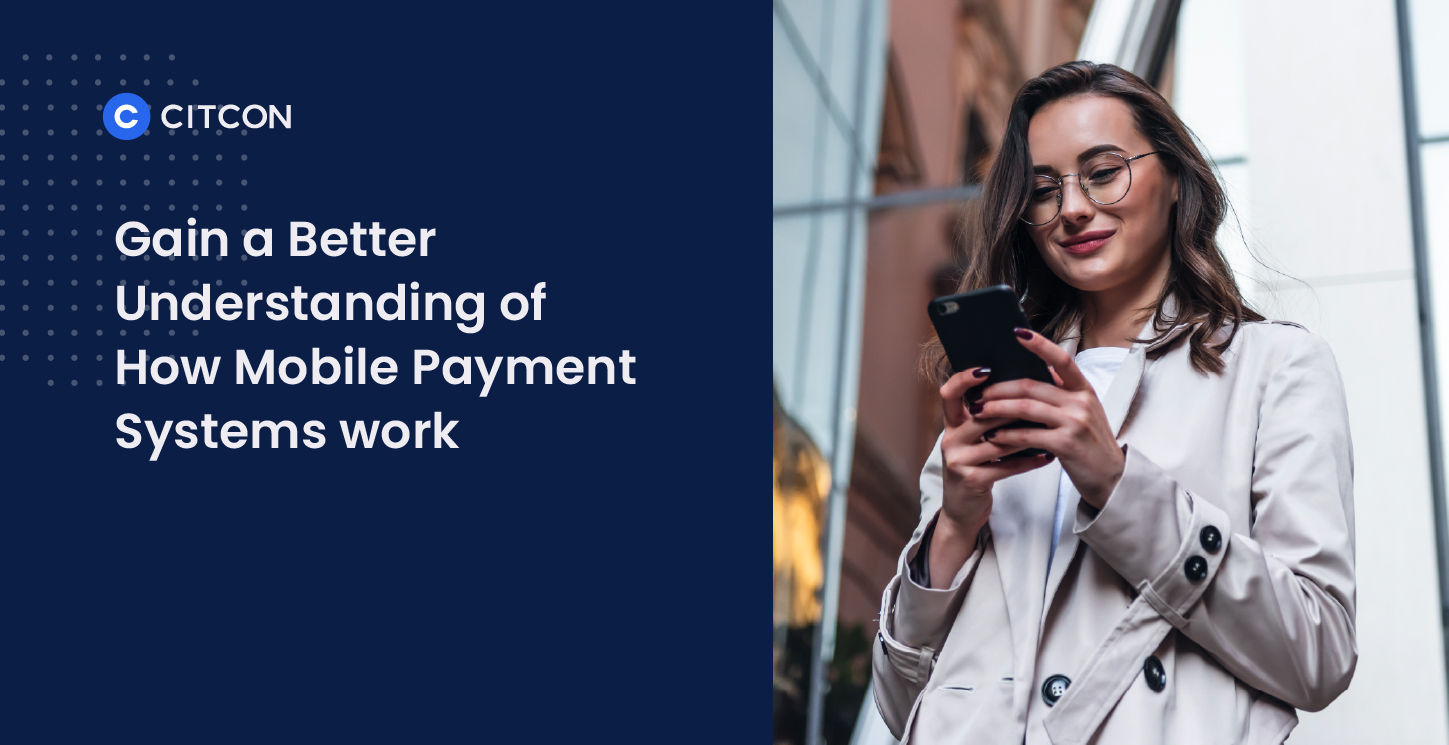 Gain a better understanding of how mobile payment systems work