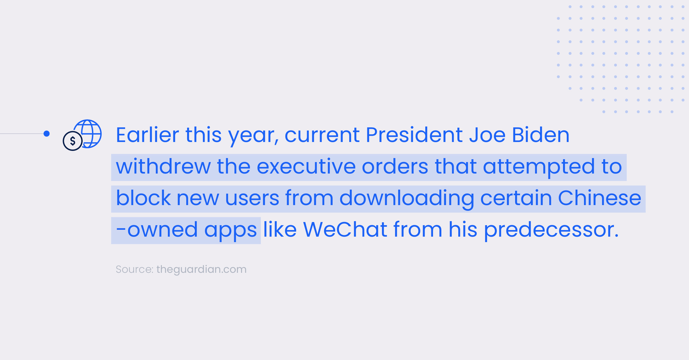 Earlier this year, current President Joe Biden withdrew the executive orders that attempted to block new users from downloading certain Chinese-owned apps like WeChat from his predecessor. 