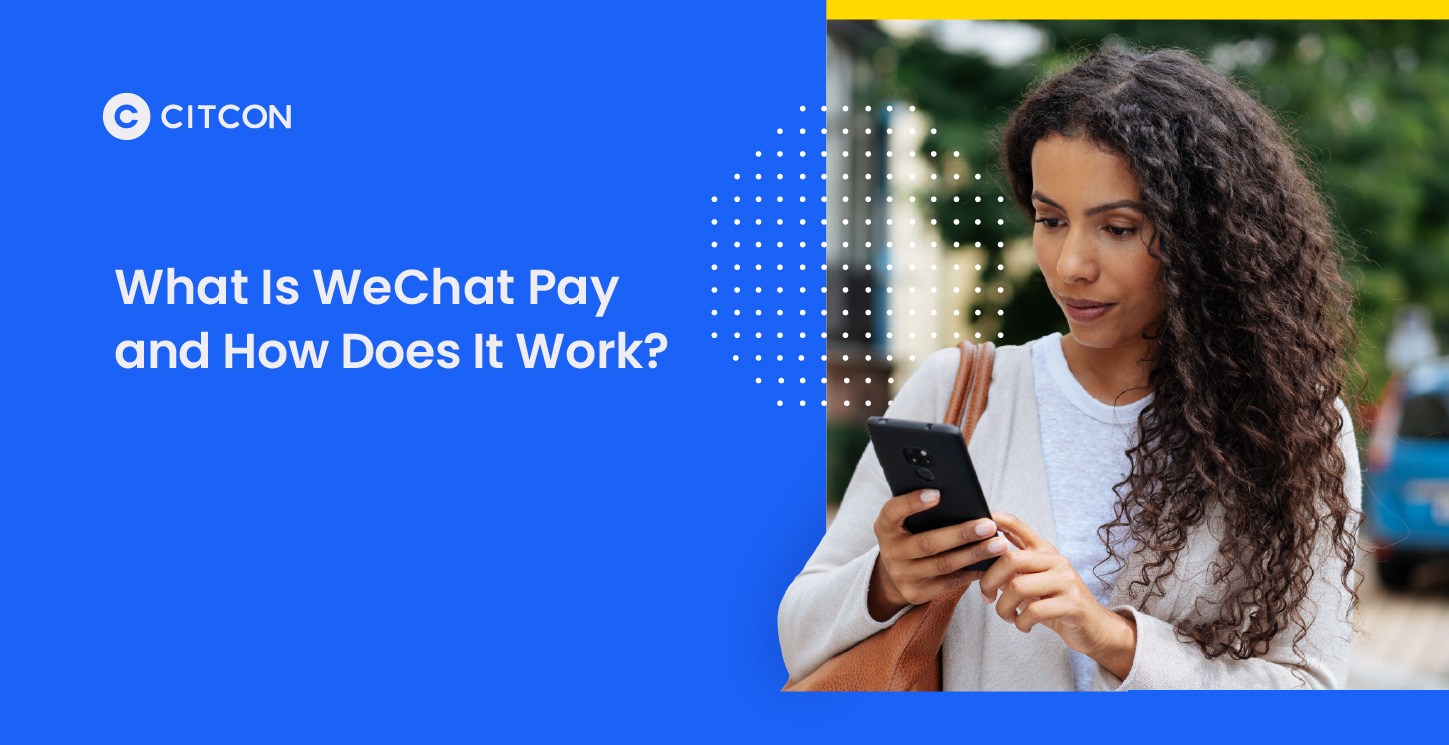 What Is WeChat Pay and How Does It Work?