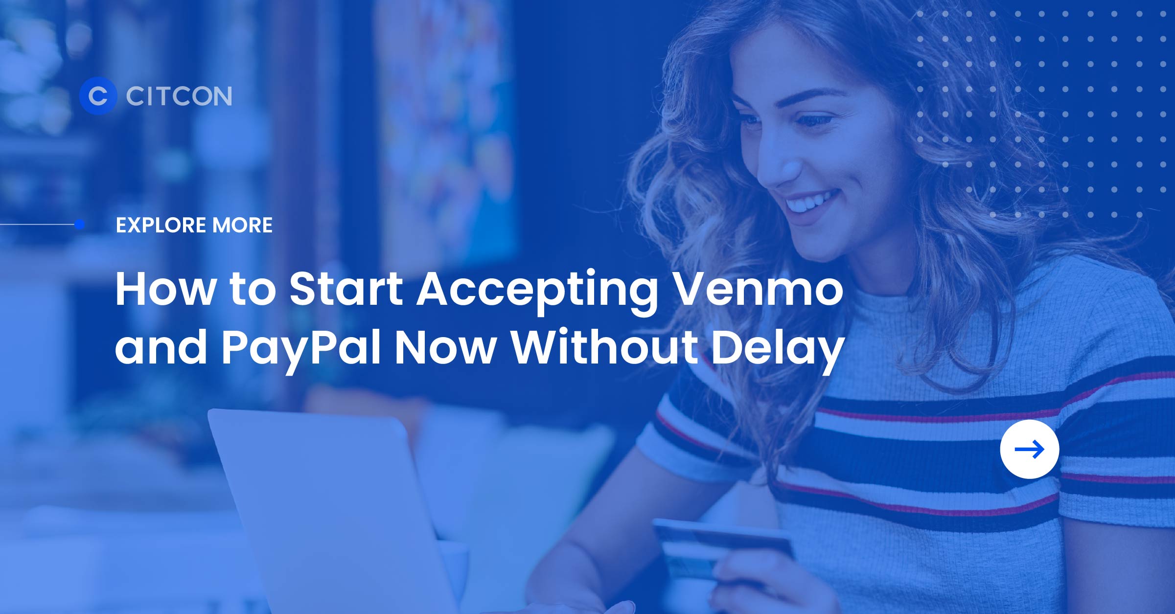 Explore More: How to Start Accepting Venmo and PayPal Now Without Delay